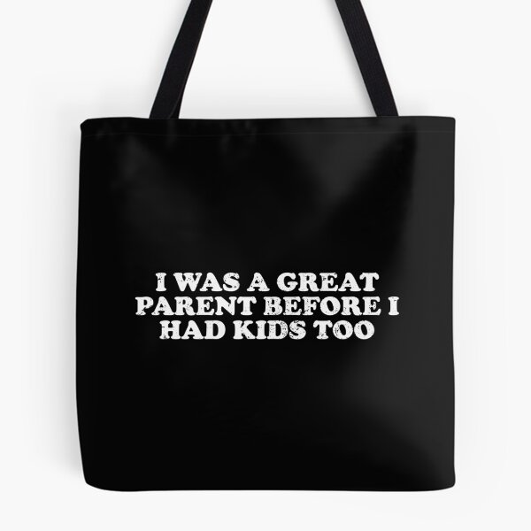 Item preview, I Was A Great Parent Before I Had Kids Too - Funny Mom Dad Parenting Gift designed and sold by xhearalisa.