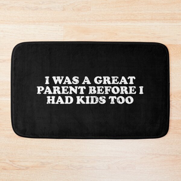 Item preview, I Was A Great Parent Before I Had Kids Too - Funny Mom Dad Parenting Gift designed and sold by xhearalisa.