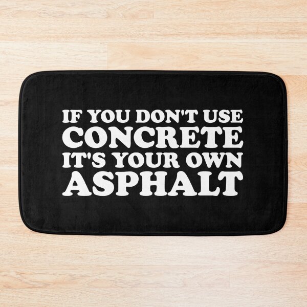 Item preview, If You Dont Use Concrete It's Your Own Asphalt - Funny Building Construction Worker designed and sold by xhearalisa.