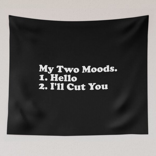 Item preview, My Two Moods Hello And I'll Cut You - Sarcastic Hilarious designed and sold by xhearalisa.