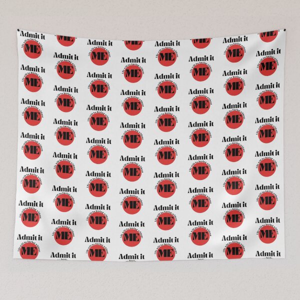 Item preview, Admit it, Life Will Be Boring Without Me designed and sold by blancheart1.