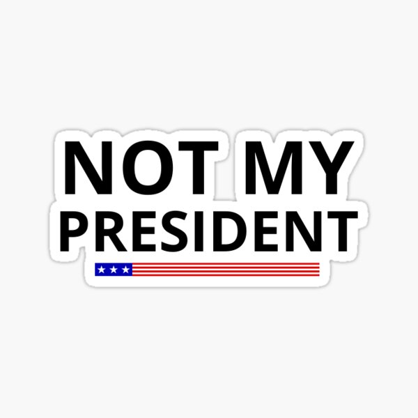 Item preview,  Not My President  designed and sold by Trialloja.