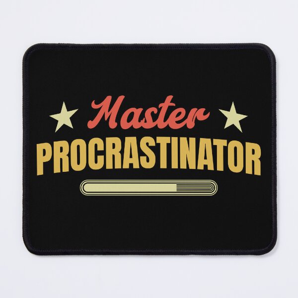 Item preview, Master Procrastinator Procrastinating Funny Overthinker Procrastination Humor designed and sold by KLArtzStore.