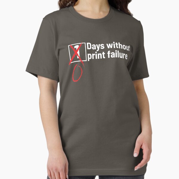 Item preview, 3D Printing Days Without Print Failure Shirt designed and sold by Clort.