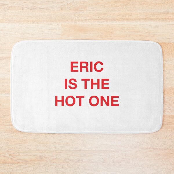 Item preview, ERIC IS THE HOT ONE designed and sold by SprayandPray69.