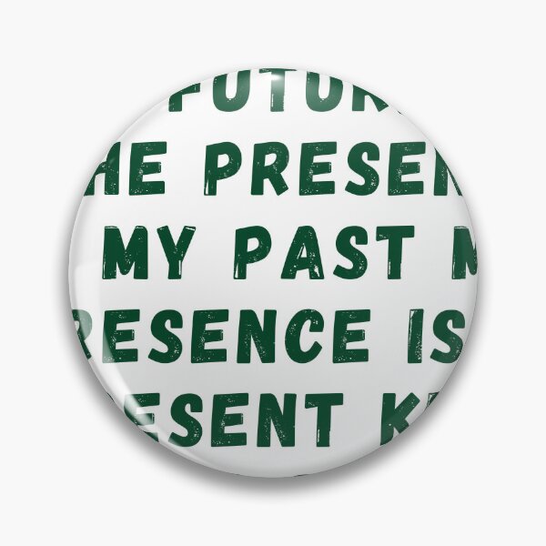 Item preview, i'm livingin the future so the present is my past my presence.. designed and sold by Elegance777.