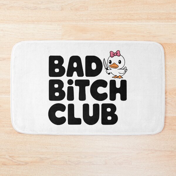 Item preview, Bad Bitch Club! Funny Duck designed and sold by PMCreative.