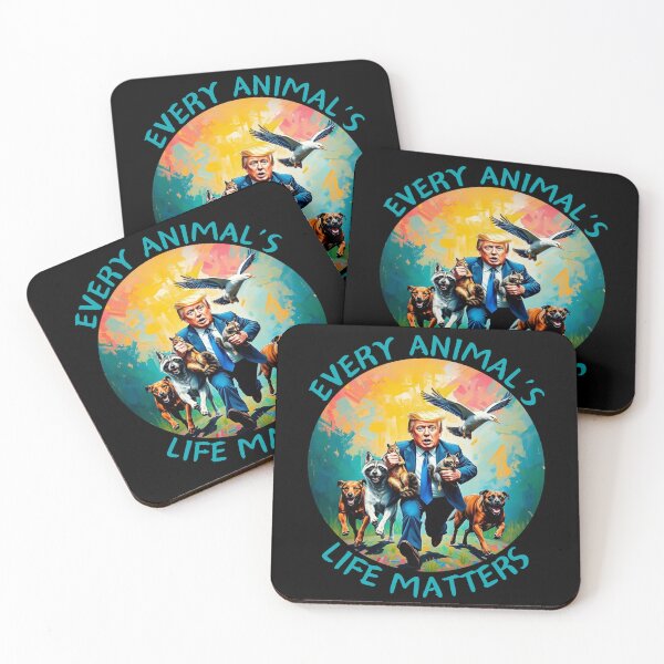 Item preview, Every Animal's Life Matters Donald Trump designed and sold by TheFunnyGuyShop.