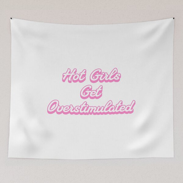 Item preview, Hot Girls Get Overstimulated! Funny Pink Neurodevergent girl designed and sold by PMCreative.