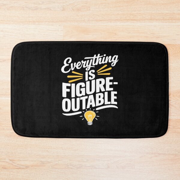 Item preview, Everything Is Figureoutable! Funny Inspirational Quote designed and sold by PMCreative.