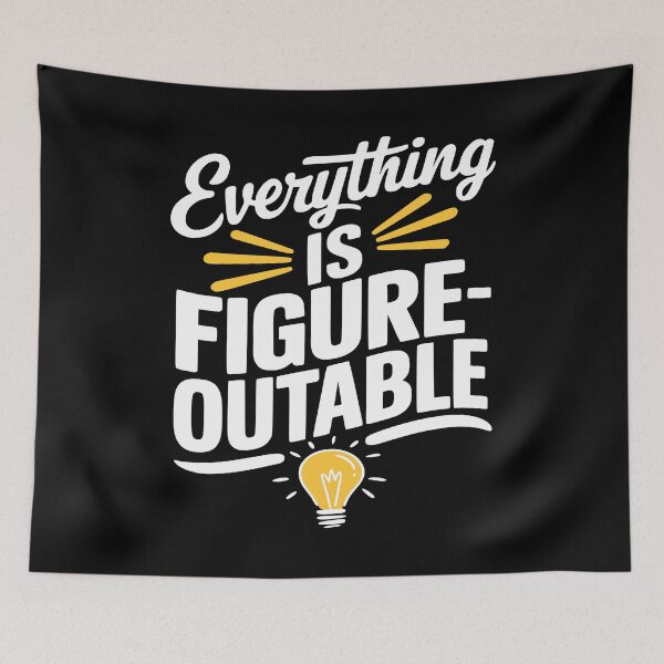 Item preview, Everything Is Figureoutable! Funny Inspirational Quote designed and sold by PMCreative.