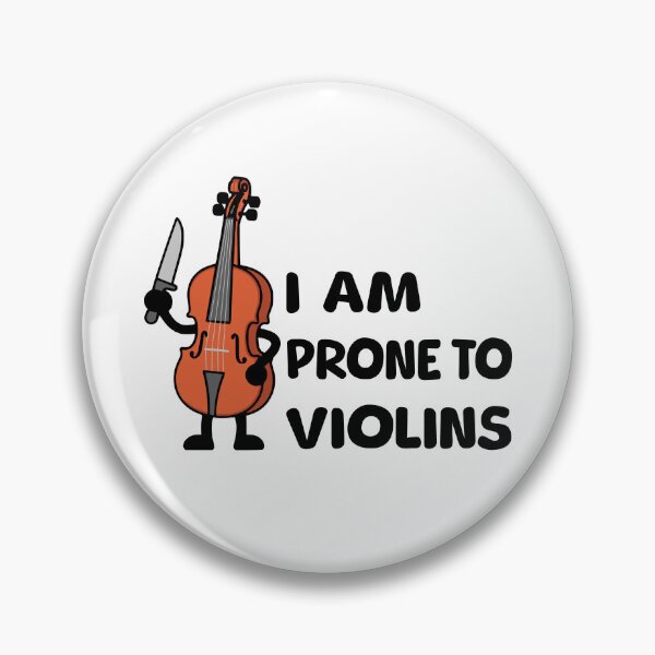 Item preview, I Am Prone To Violins! Cute Funny Violin Pun designed and sold by PMCreative.