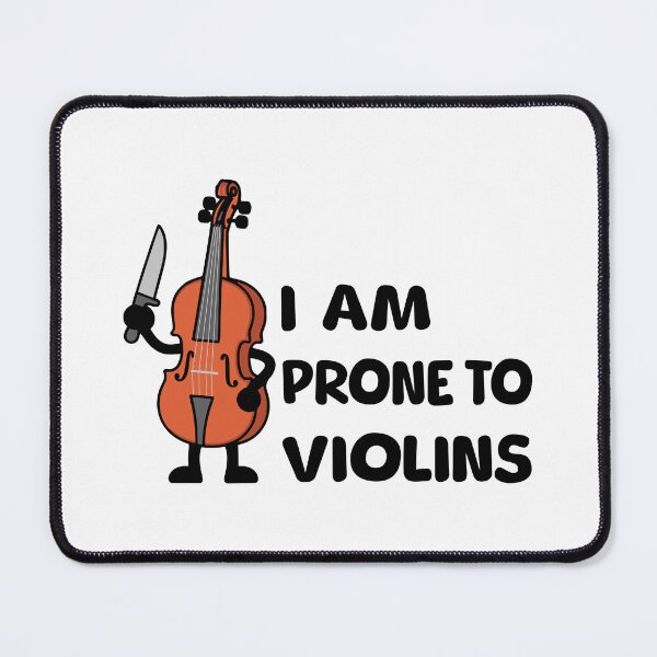 Item preview, I Am Prone To Violins! Cute Funny Violin Pun designed and sold by PMCreative.