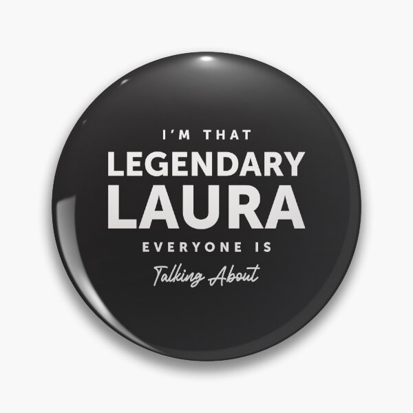 Artikelvorschau, Ich bin die legendäre Laura, Leute - Name Laura entworfen und verkauft von cidolopez.