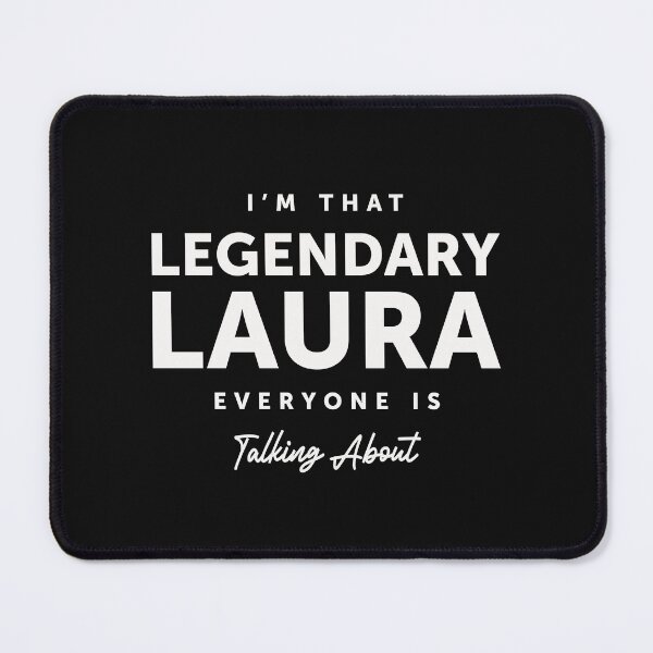 Item preview, I'm that legendary Laura everyone - Name Laura designed and sold by cidolopez.