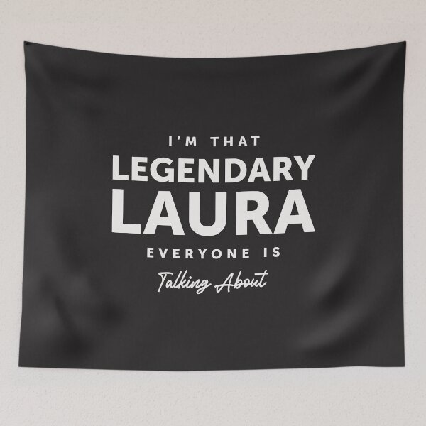 Item preview, I'm that legendary Laura everyone - Name Laura designed and sold by cidolopez.