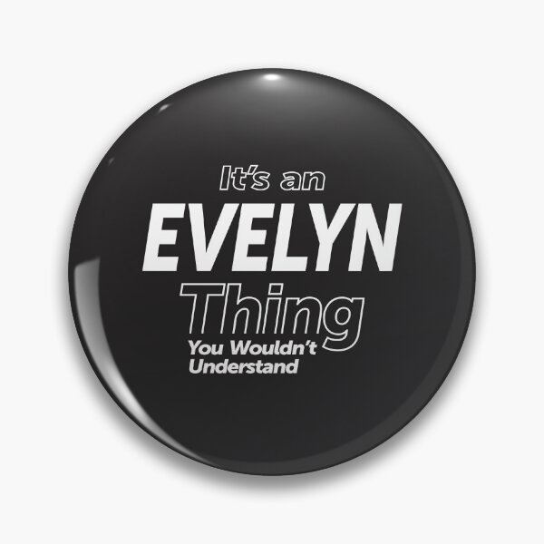 Item preview, It's an Evelyn Thing - Name Evelyn designed and sold by cidolopez.