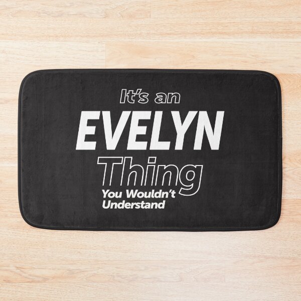 Item preview, It's an Evelyn Thing - Name Evelyn designed and sold by cidolopez.
