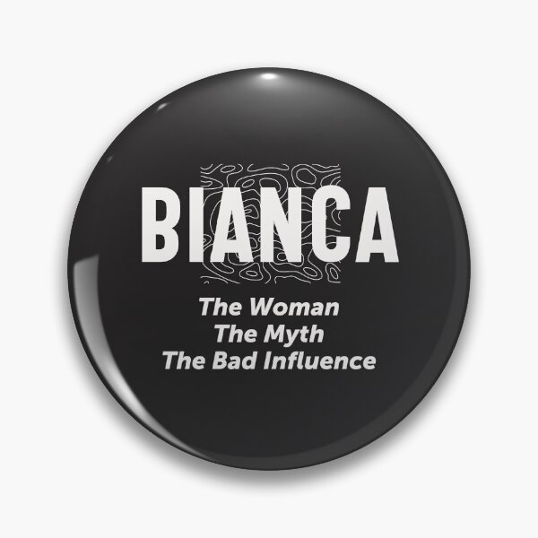Item preview, Bianca Woman Myth Bad Influence - Name Bianca designed and sold by cidolopez.