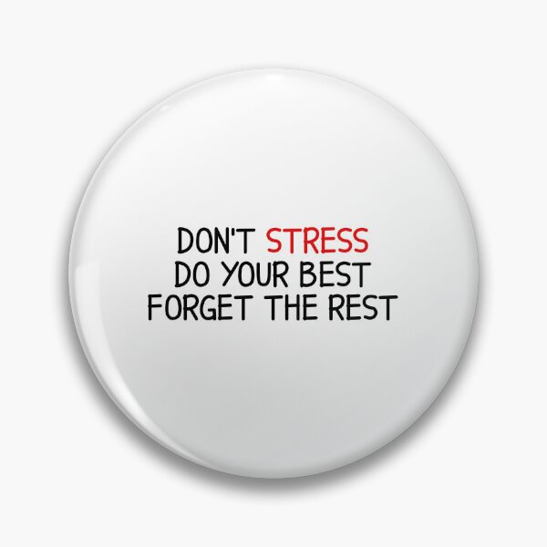 Item preview, Don't Stress Do Your Best Forget The Rest designed and sold by designing01Ar3.