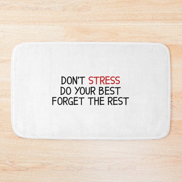Item preview, Don't Stress Do Your Best Forget The Rest designed and sold by designing01Ar3.