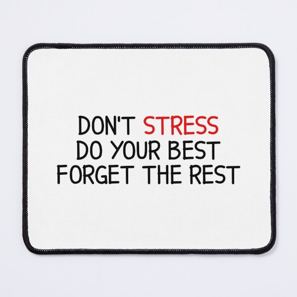 Item preview, Don't Stress Do Your Best Forget The Rest designed and sold by designing01Ar3.