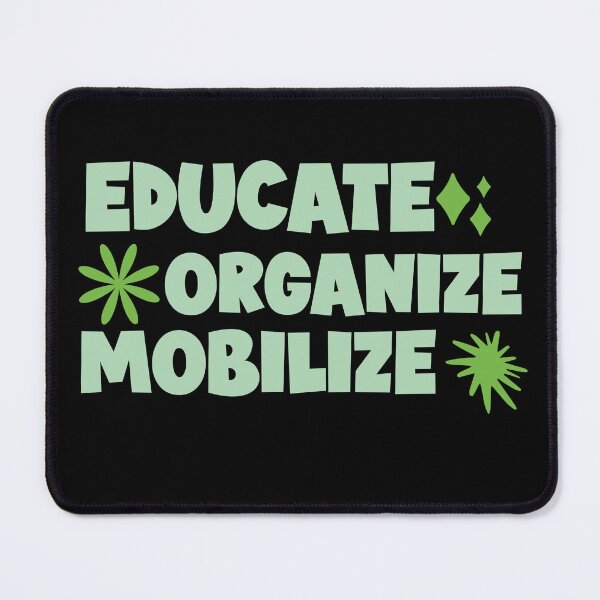 Item preview, Educate ~ Organize ~ Mobilize designed and sold by ActOutTees.