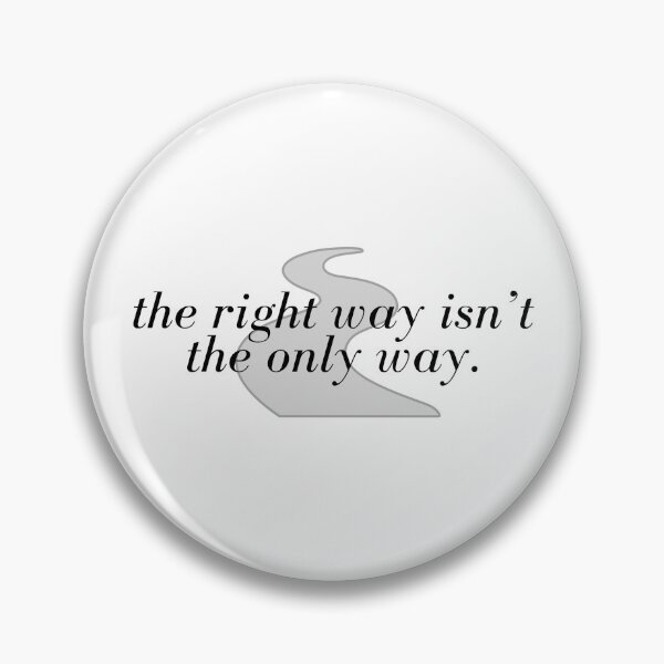 Item preview, "the right way isn't the only way." -fourth wing, rebecca yarros designed and sold by madebysam :).