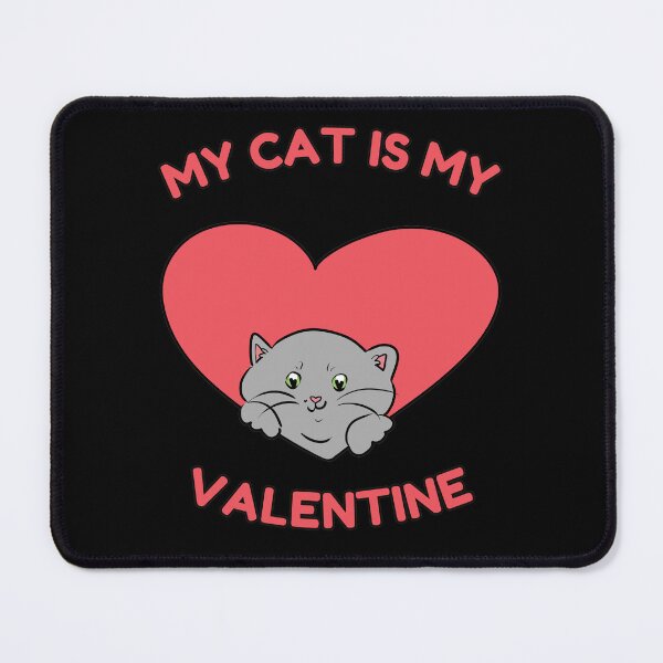 Item preview, MY CAT IS MY VALENTINE designed and sold by HugSomeNettles.