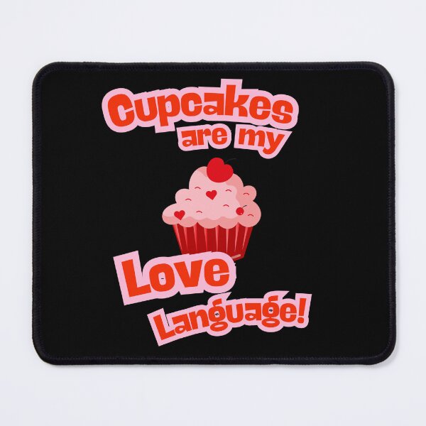 Item preview, Cupcakes Are My Love Language - Sweet Dessert Cupcake Love Design designed and sold by TousheArt.