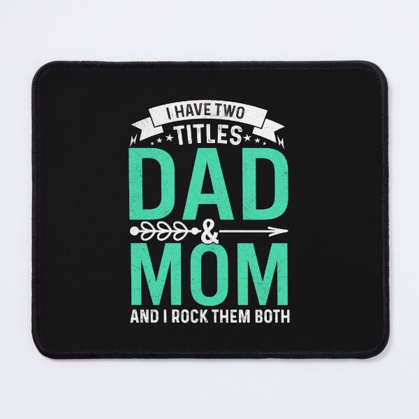 Item preview,  I have two titles dad and mom and I rock them both designed and sold by marfanna.