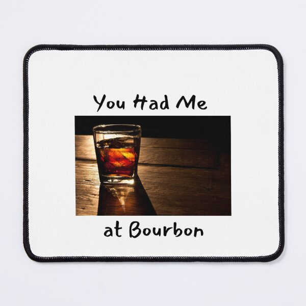 Item preview, You Had Me at Bourbon designed and sold by AIJNtees.