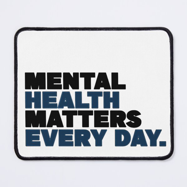 Item preview, Mental Health Matters Every Day designed and sold by HAFDesigns.
