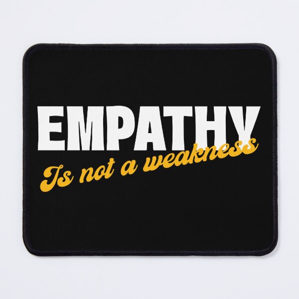 Item preview, Empathy Is Not A Weakness designed and sold by ActOutTees.