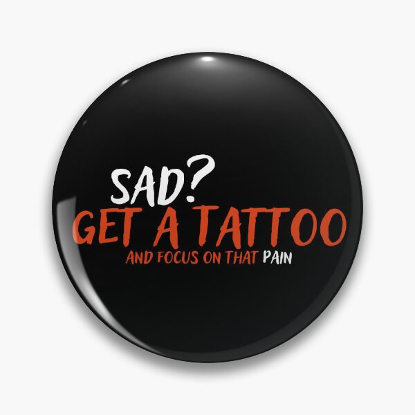 Item preview, Sad? Get a tattoo designed and sold by JNowakowsky.