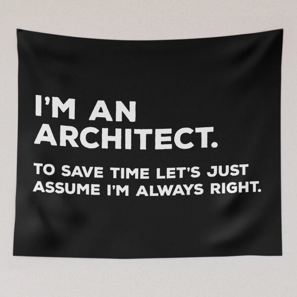 Item preview, I'm An Architect, To Save Time Let's Just Assume I'm Always Right designed and sold by teesaurus.