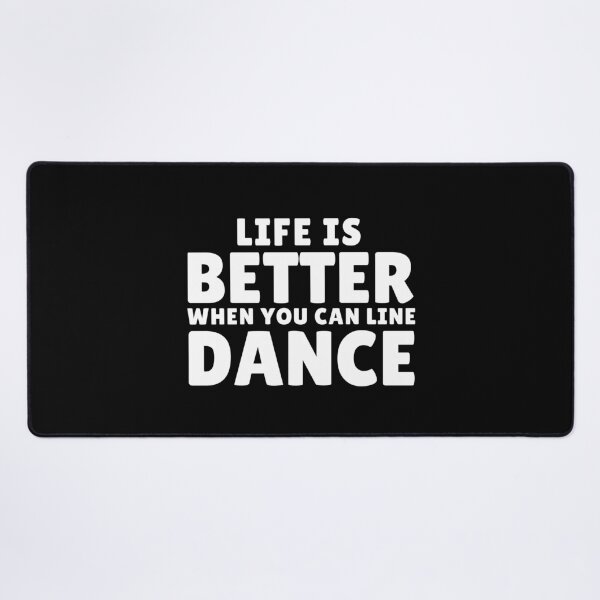 Item preview, Life is Better When You Can Line Dance Country Dance Lovers designed and sold by MouDantArts.