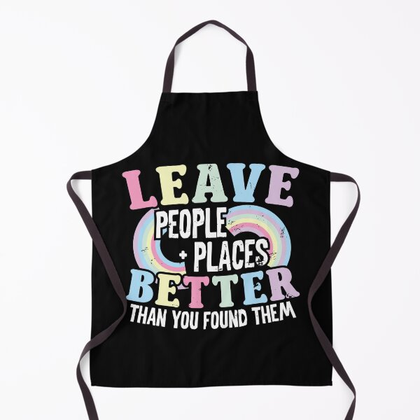 Item preview, Leave People Places Better Than You Found Them Motivational designed and sold by Dressed For Duty.