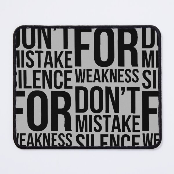 Item preview, DON`T MISTAKE SILENCE FOR WEAKNESS 2 designed and sold by VibeTwist.