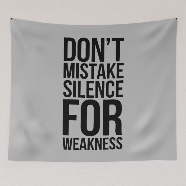 Item preview, DON`T MISTAKE SILENCE FOR WEAKNESS 2 designed and sold by VibeTwist.