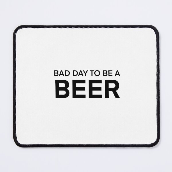 Item preview, Bad Day To Be A Beer designed and sold by delmarvastickers.