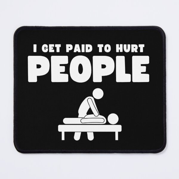 Item preview, Funny Massage Therapist I Get Paid To Hurt People Physical Therapist Humor Gift designed and sold by MouDantArts.