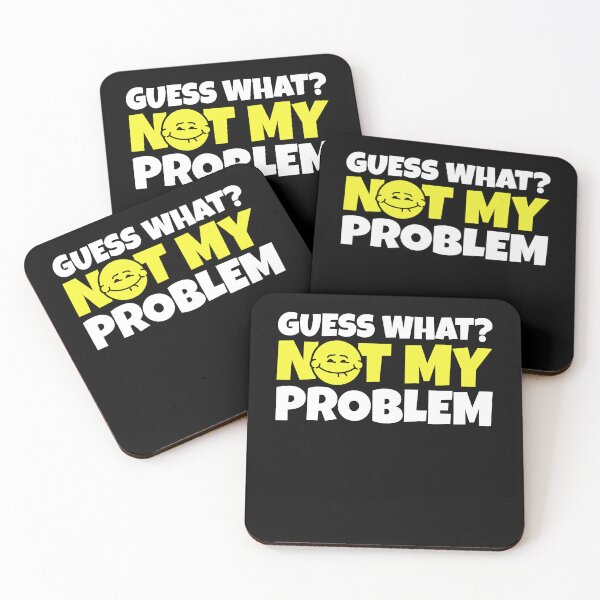 Item preview, Guess What? Not My Problem - Funny Sarcastic Quote designed and sold by PrintCrafting.