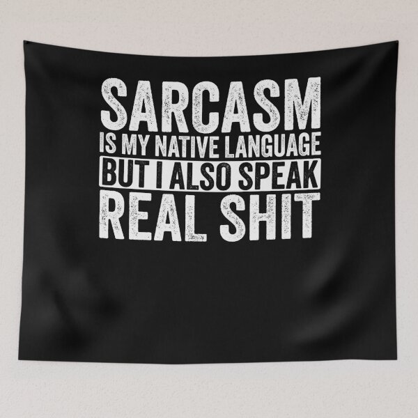 Item preview, Sarcasm Is My Native Language Funny Saying designed and sold by PrintCrafting.