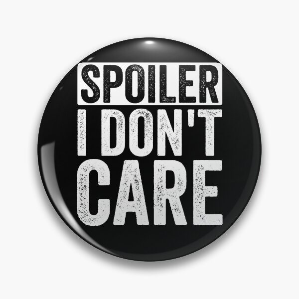 Item preview, Spoiler: I Don’t Care Funny Sarcastic Saying designed and sold by PrintCrafting.