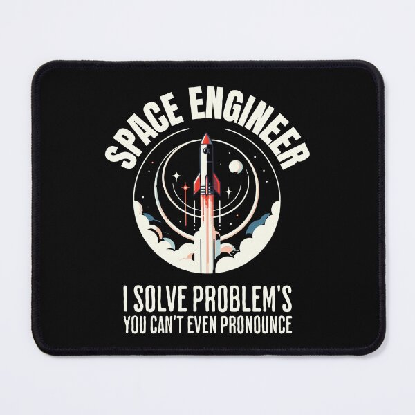 Item preview, Space Engineer - I Solve Problems You Can't Pronounce designed and sold by Dago345.
