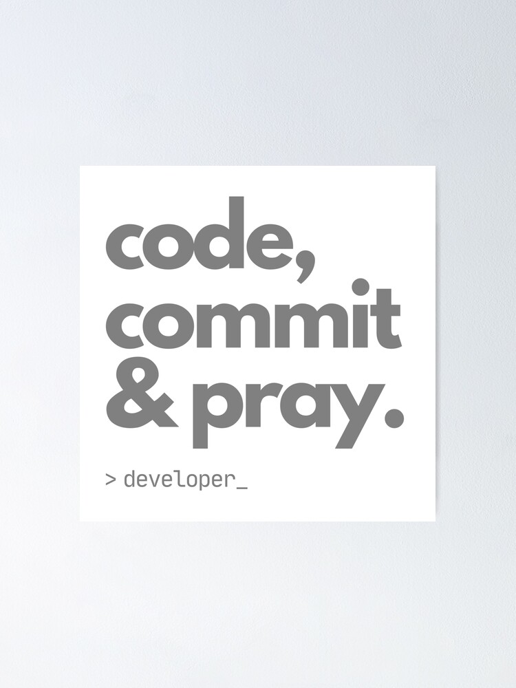 Thumbnail 1 von 3, Poster, Code, Commit & Pray – Kunst für Entwickler designt und verkauft von TheBitwiseShop.