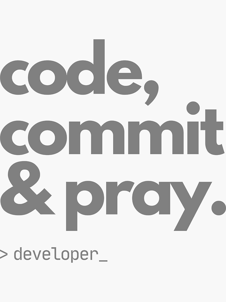 Thumbnail 3 von 3, Sticker, Code, Commit & Pray – Kunst für Entwickler designt und verkauft von TheBitwiseShop.