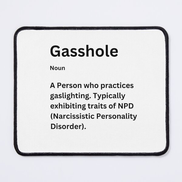 Item preview, Dictionary definition Narcissist abuse survivor design. Gasshole. Black text version. designed and sold by Shoot-The-Moon.
