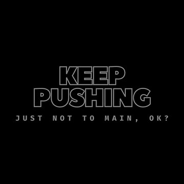 Artwork thumbnail, Keep Pushing - Just Not to Main, OK? Funny Git Developer by TheBitwiseShop